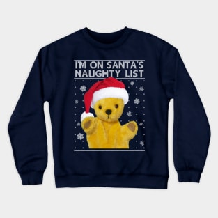 Sooty Christmas I'm On Santas Naughty List Crewneck Sweatshirt